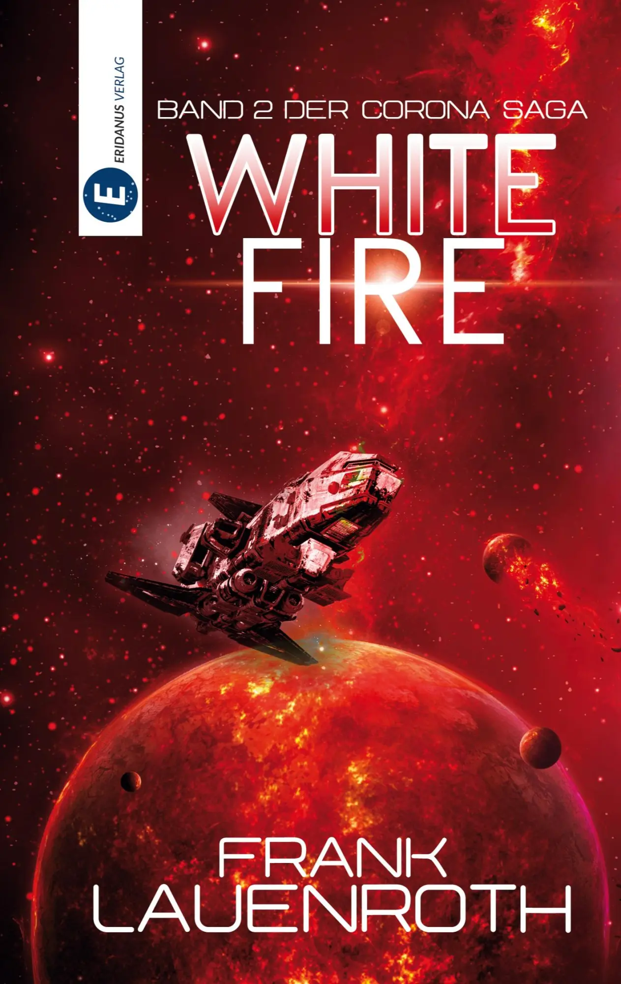 Cover: 9783946348511 | White Fire | Band 2 der Corona Saga | Frank Lauenroth | Taschenbuch