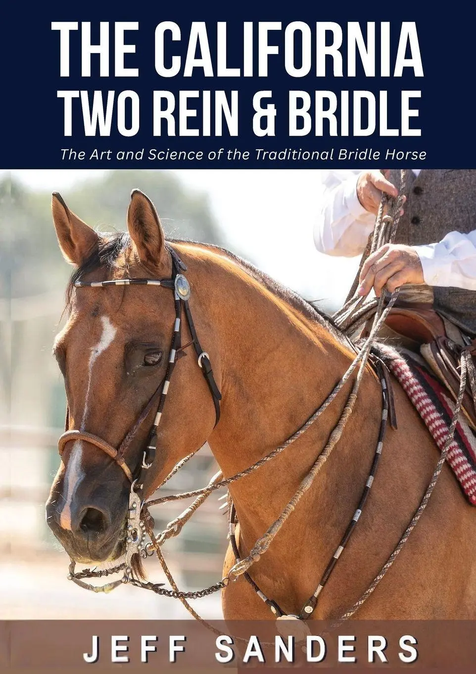 Cover: 9788090848511 | The California Two Rein and Bridle - The Art and Science of the...
