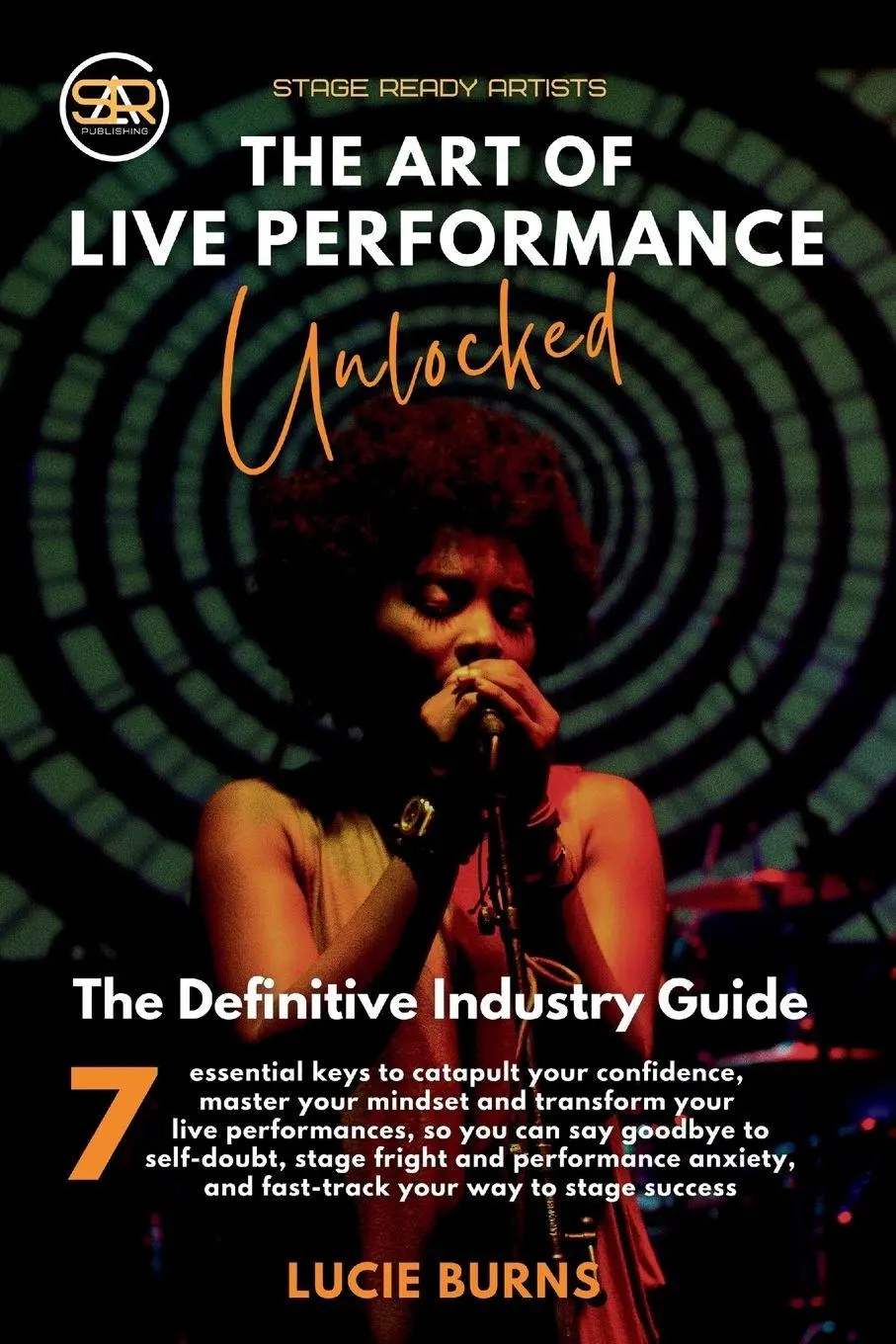 Cover: 9781068788611 | The Art of Live Performance Unlocked | Lucie Burns | Taschenbuch Cover: 9781068788611 | The Art of Live Performance Unlocked | Lucie Burns | Taschenbuch