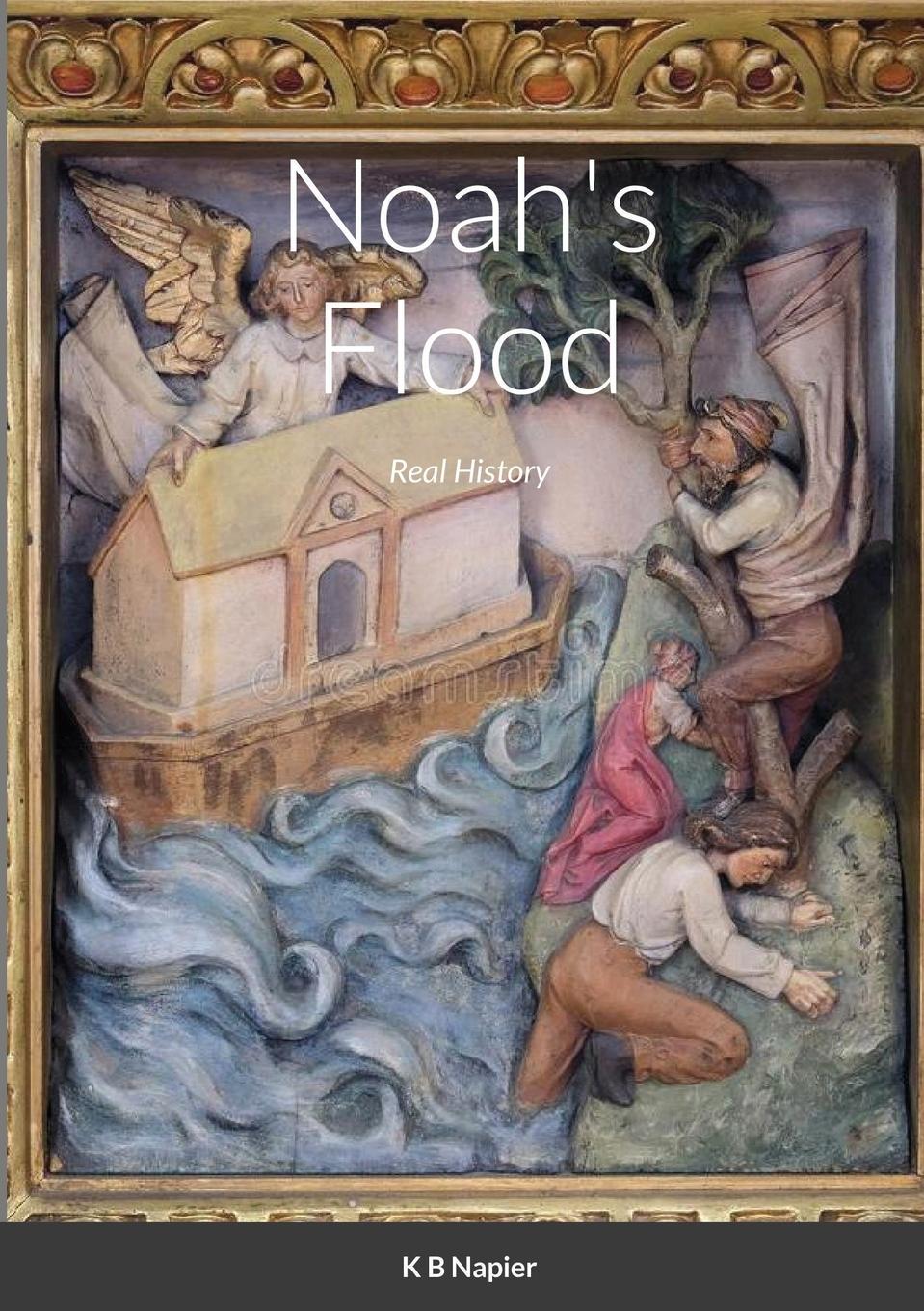 Cover: 9781716168611 | Noah's Flood | Real History | K B Napier | Taschenbuch | Englisch