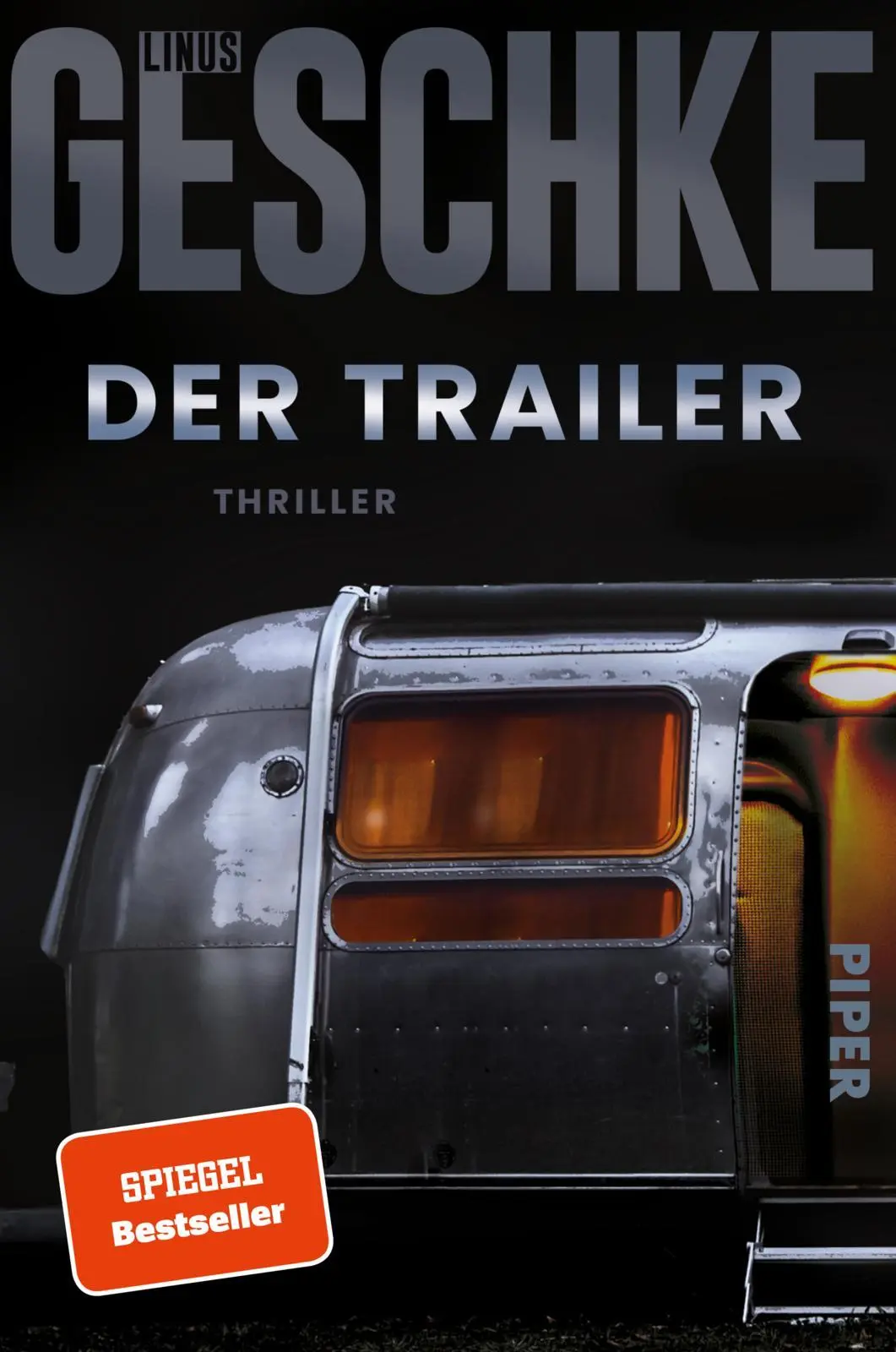 Cover: 9783492068611 | Der Trailer | Linus Geschke | Taschenbuch | 416 S. | Deutsch | 2025 Cover: 9783492068611 | Der Trailer | Linus Geschke | Taschenbuch | 416 S. | Deutsch | 2025