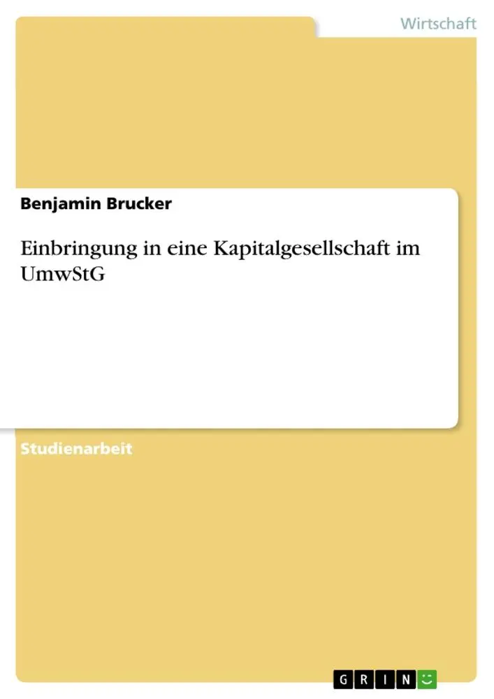 Cover: 9783640328611 | Einbringung in eine Kapitalgesellschaft im UmwStG | Benjamin Brucker