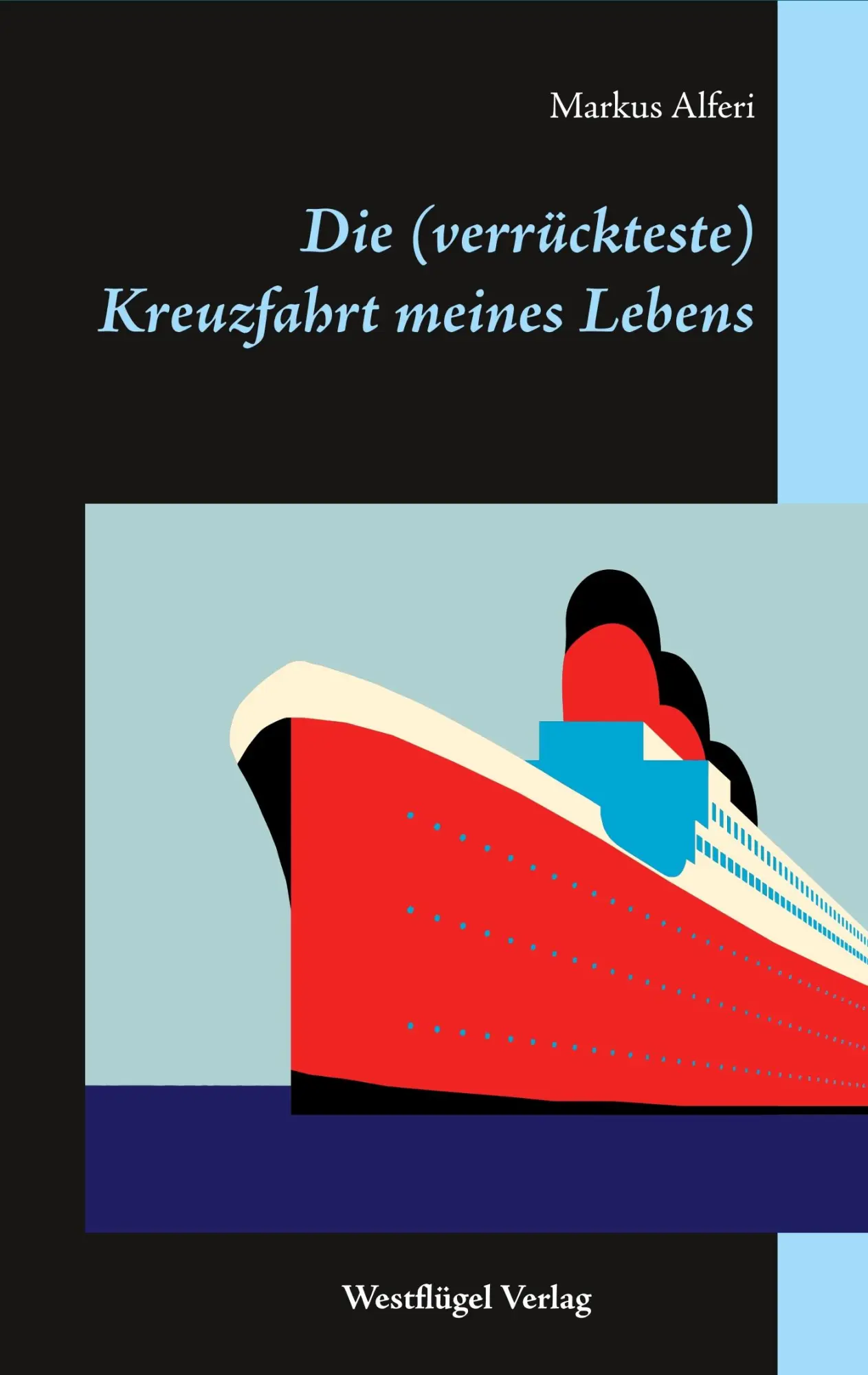 Cover: 9783939408611 | Die (verrückteste) Kreuzfahrt meines Lebens | Markus Alferi | Buch