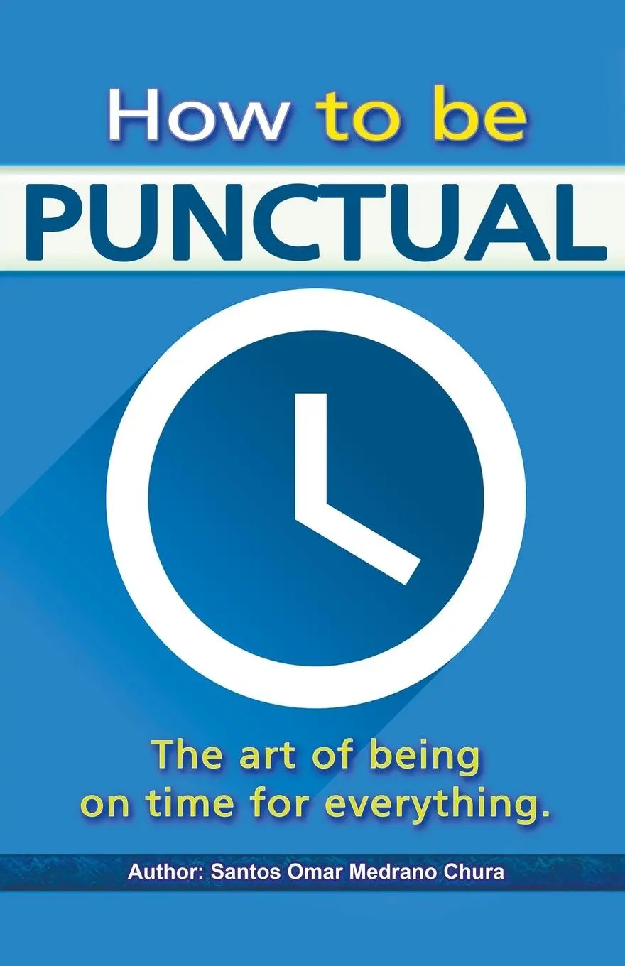 Cover: 9798215278611 | How to be punctual. The art of being on time for everything. | Chura