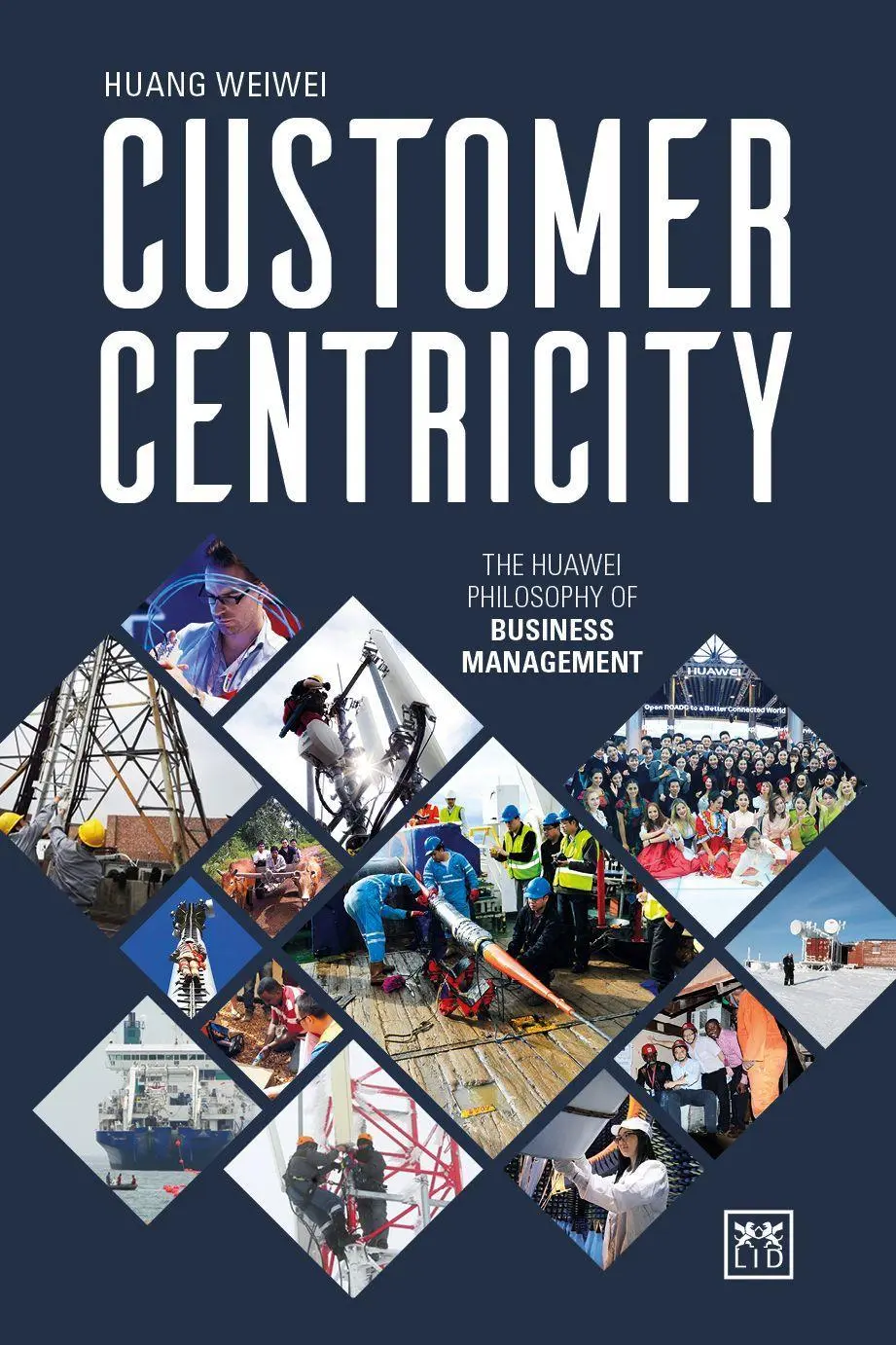Cover: 9781911498711 | Customer Centricity | The Huawei philosophy of business management