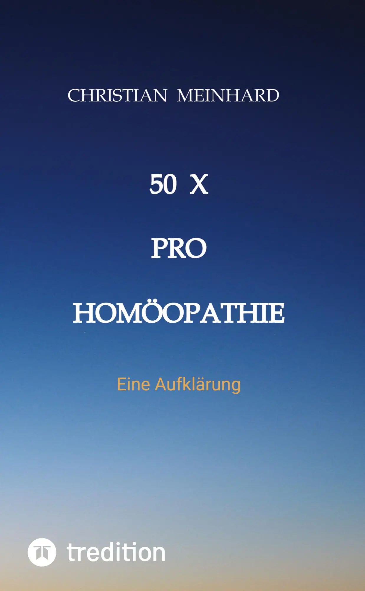 Cover: 9783347998711 | 50 x pro Homöopathie | Eine Aufklärung | Christian Meinhard | Buch