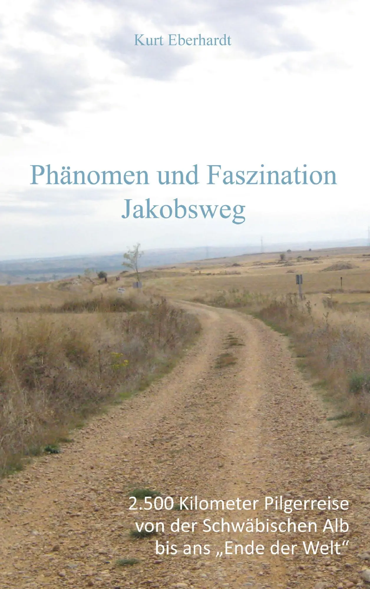 Cover: 9783739278711 | Phänomen und Faszination Jabobsweg | Kurt Eberhardt | Taschenbuch