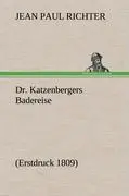 Cover: 9783847258711 | Dr. Katzenbergers Badereise | (Erstdruck 1809) | Jean Paul Richter