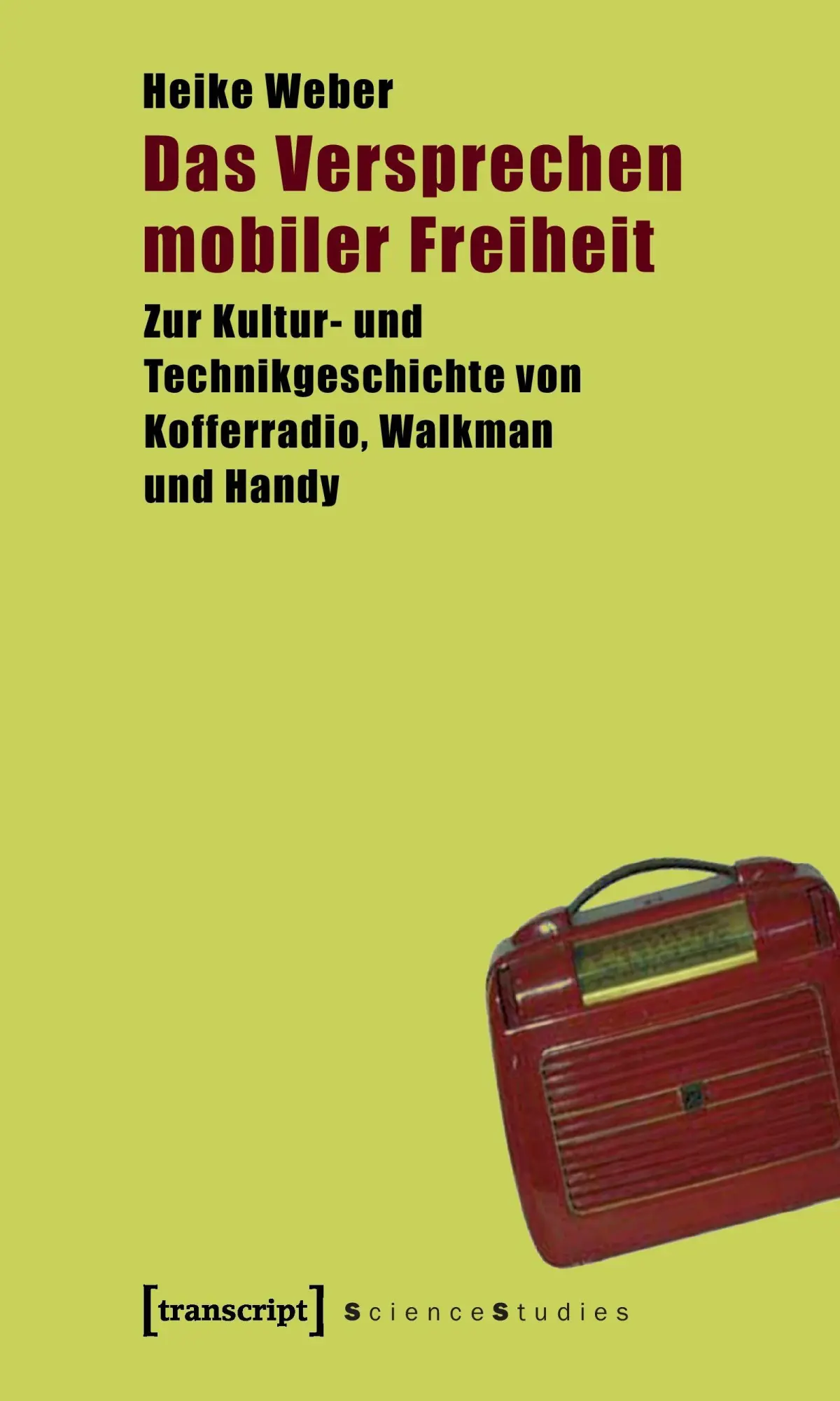 Cover: 9783899428711 | Das Versprechen mobiler Freiheit | Heike Weber | Taschenbuch | 368 S.