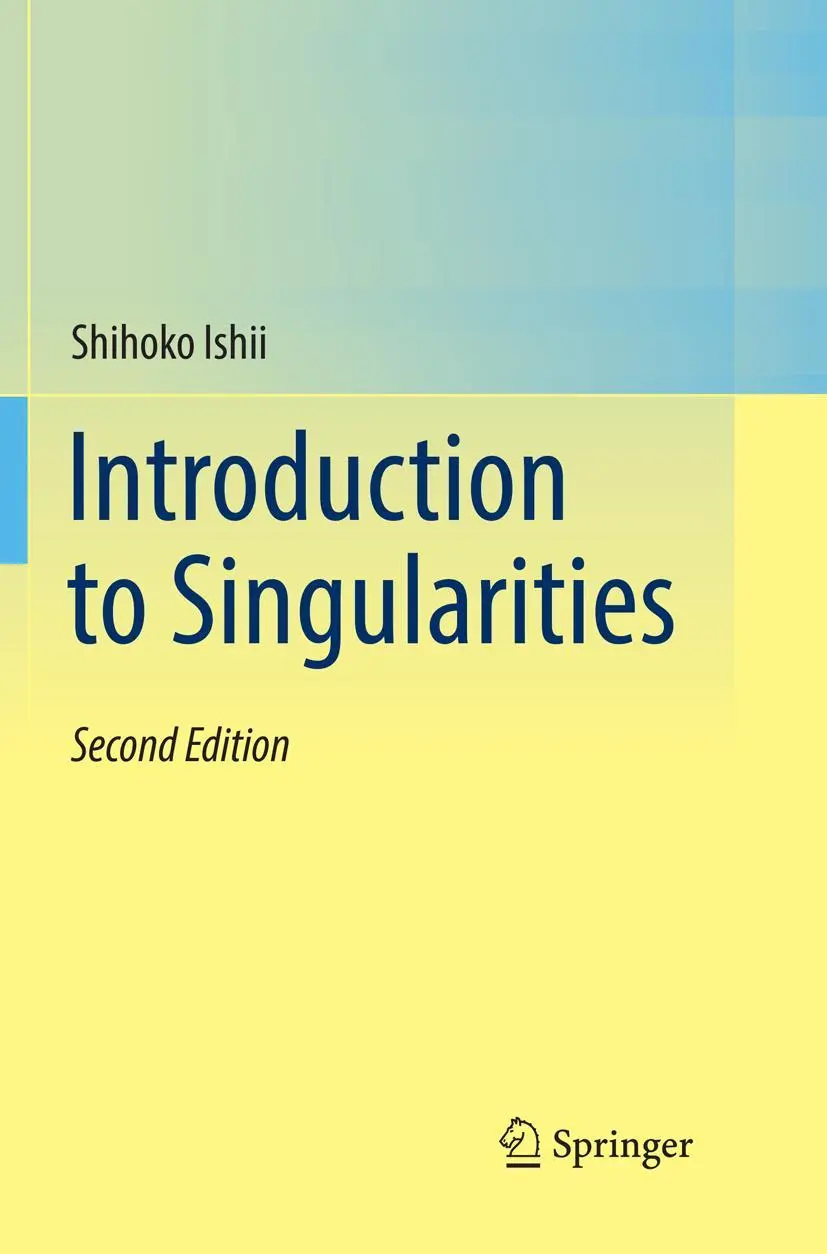 Cover: 9784431568711 | Introduction to Singularities | Shihoko Ishii | Taschenbuch | x | 2018 Cover: 9784431568711 | Introduction to Singularities | Shihoko Ishii | Taschenbuch | x | 2018