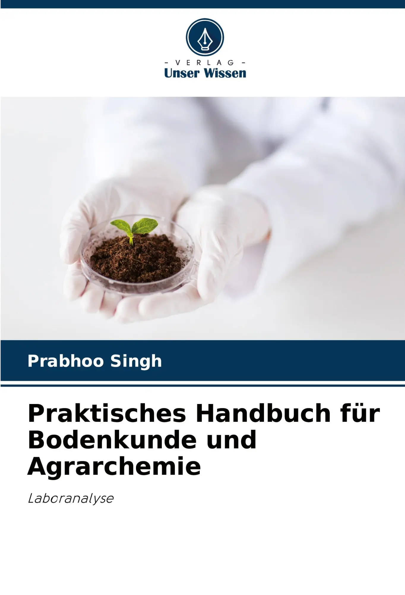 Cover: 9786205888711 | Praktisches Handbuch für Bodenkunde und Agrarchemie | Laboranalyse