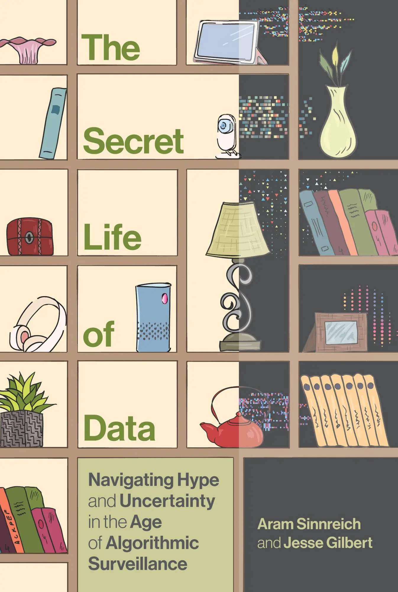 Cover: 9780262048811 | The Secret Life of Data | Aram Sinnreich (u. a.) | Buch | Englisch Cover: 9780262048811 | The Secret Life of Data | Aram Sinnreich (u. a.) | Buch | Englisch