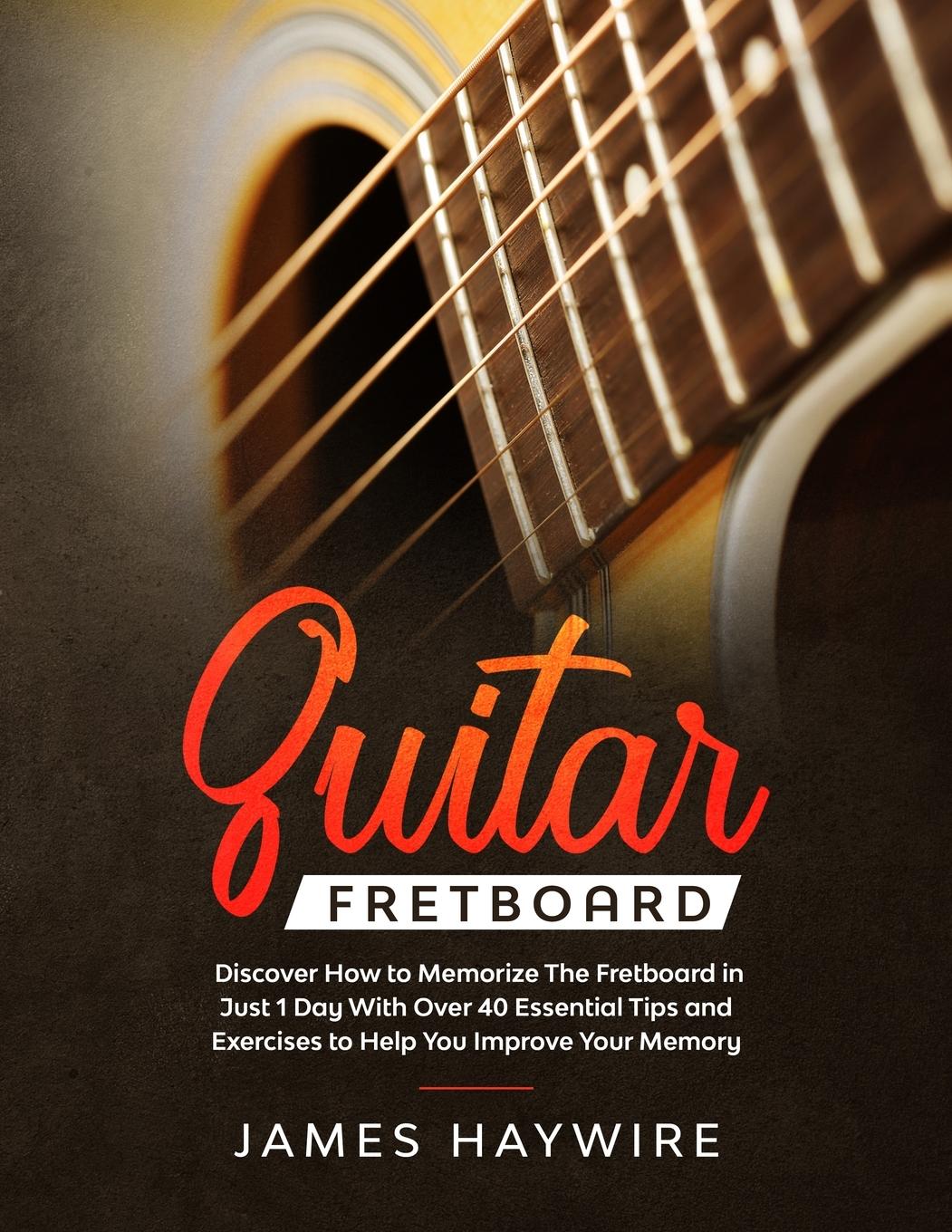 Cover: 9781989638811 | Guitar Fretboard | James Haywire | Taschenbuch | Englisch | 2020