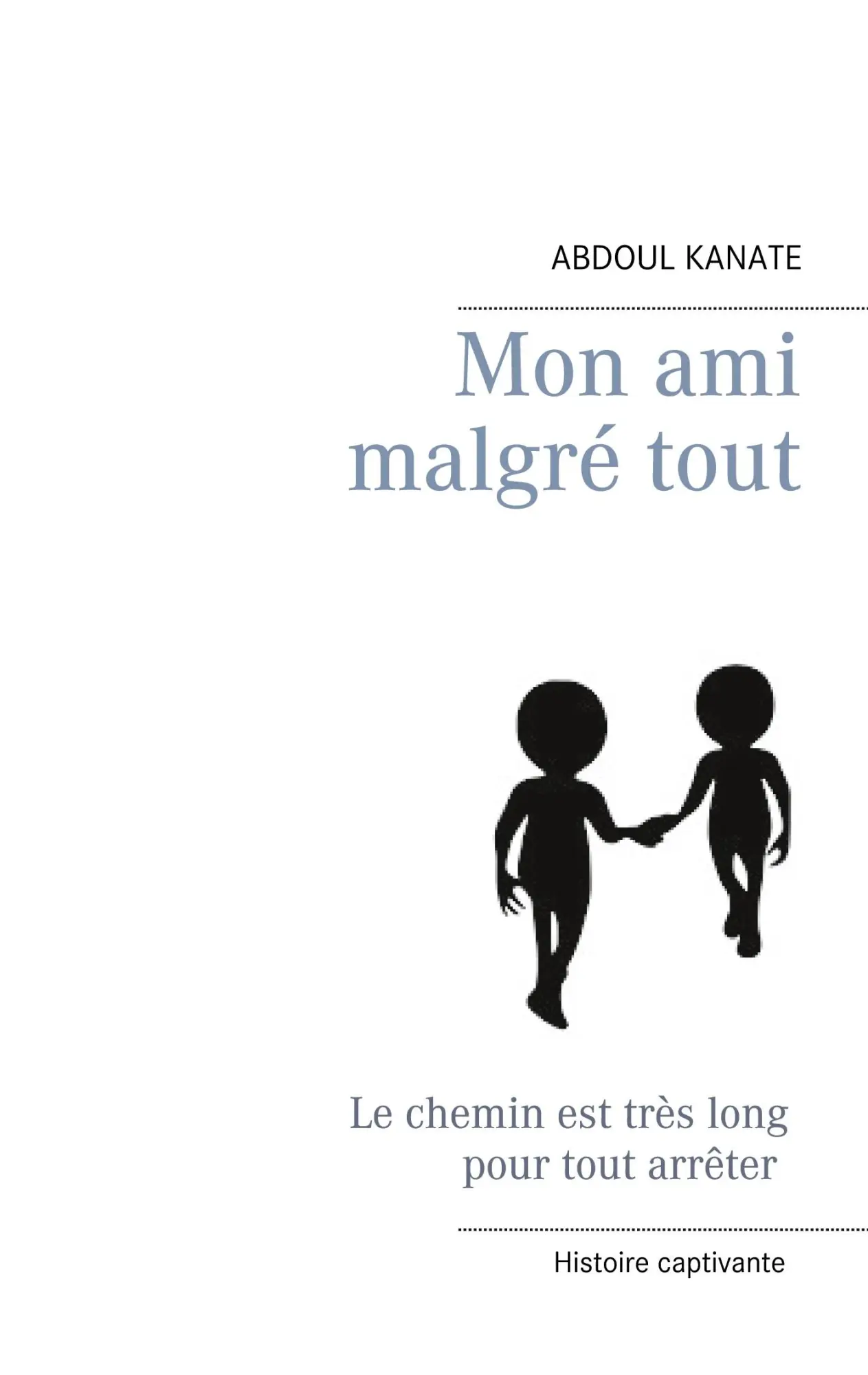 Cover: 9782322238811 | Mon ami malgré tout | Abdoul Kanate | Taschenbuch | 130 S. | 2020