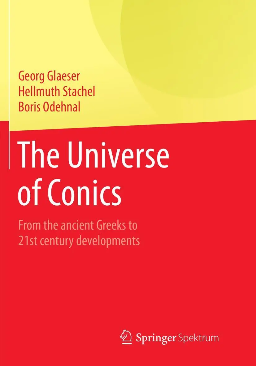 Cover: 9783662568811 | The Universe of Conics | Georg Glaeser (u. a.) | Taschenbuch | viii Cover: 9783662568811 | The Universe of Conics | Georg Glaeser (u. a.) | Taschenbuch | viii
