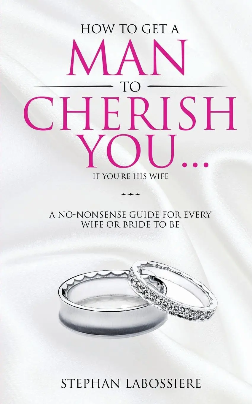 Cover: 9780998018911 | How To Get A Man To Cherish You...If You're His Wife | Labossiere