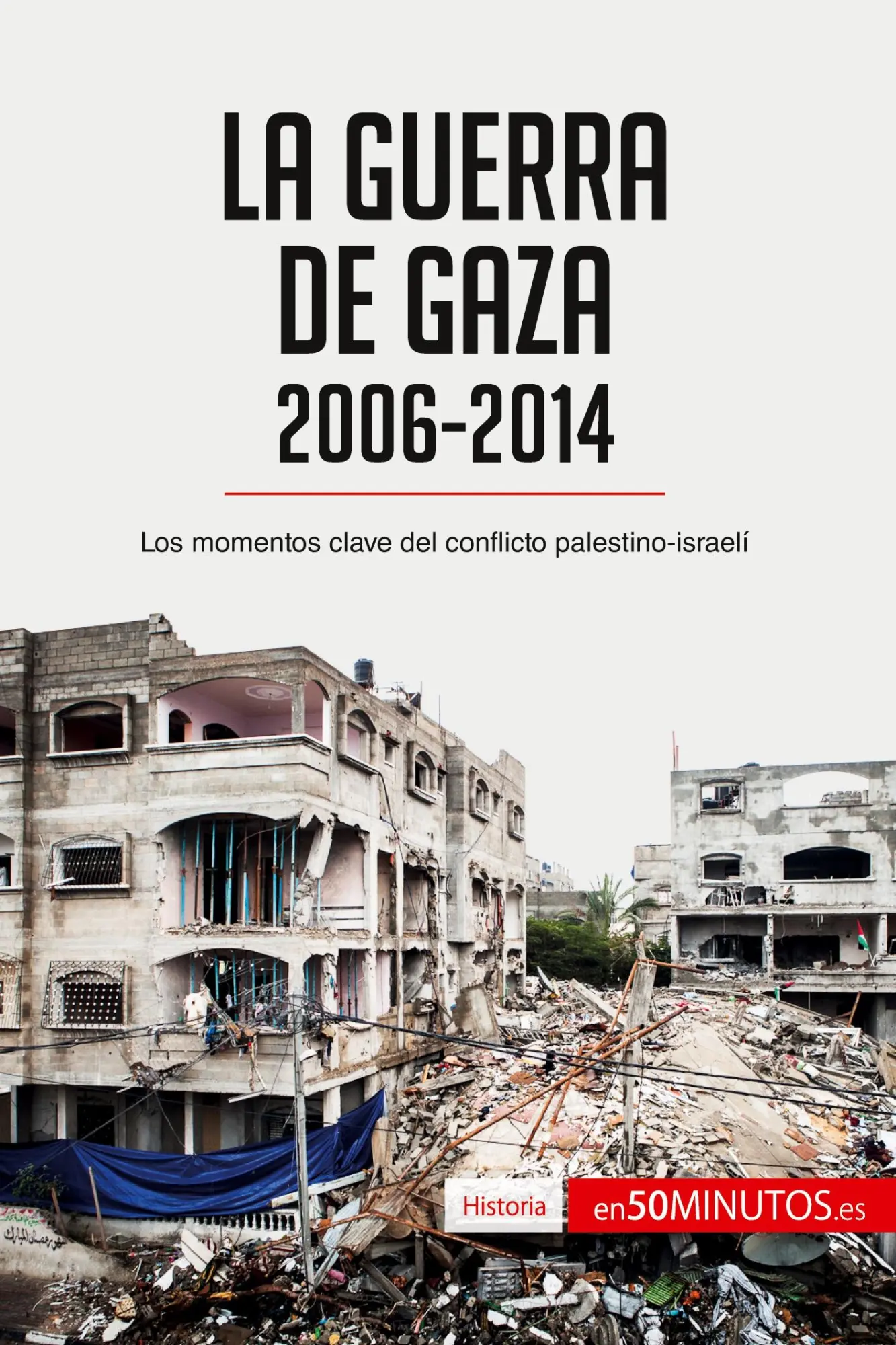 Cover: 9782806298911 | La guerra de Gaza (2006-2014) | 50minutos | Taschenbuch | Historia