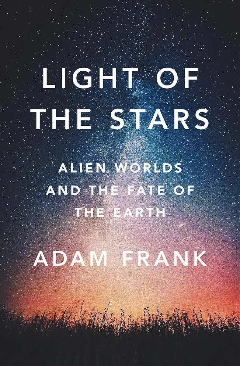 Cover: 9780393609011 | Light of the Stars | Alien Worlds and the Fate of the Earth | Frank