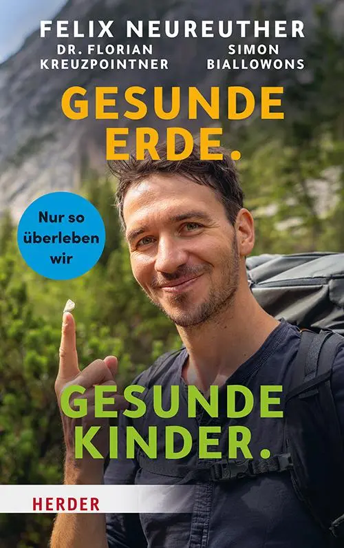 Cover: 9783451719011 | Gesunde Erde. Gesunde Kinder | Nur so überleben wir | Felix Neureuther
