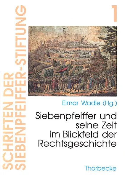 Cover: 9783799549011 | Philipp Jakob Siebenpfeiffer und seine Zeit im Blickfeld der...