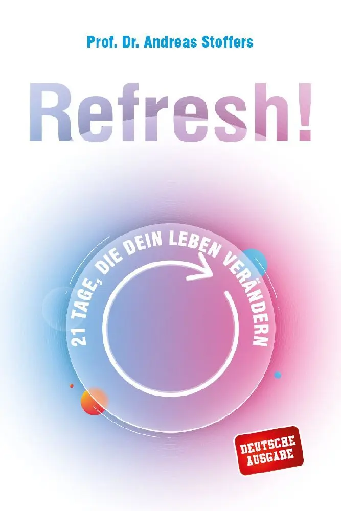 Cover: 9783910799011 | Refresh! | 21 Tage, die dein Leben verändern | Andreas Stoffers | Buch