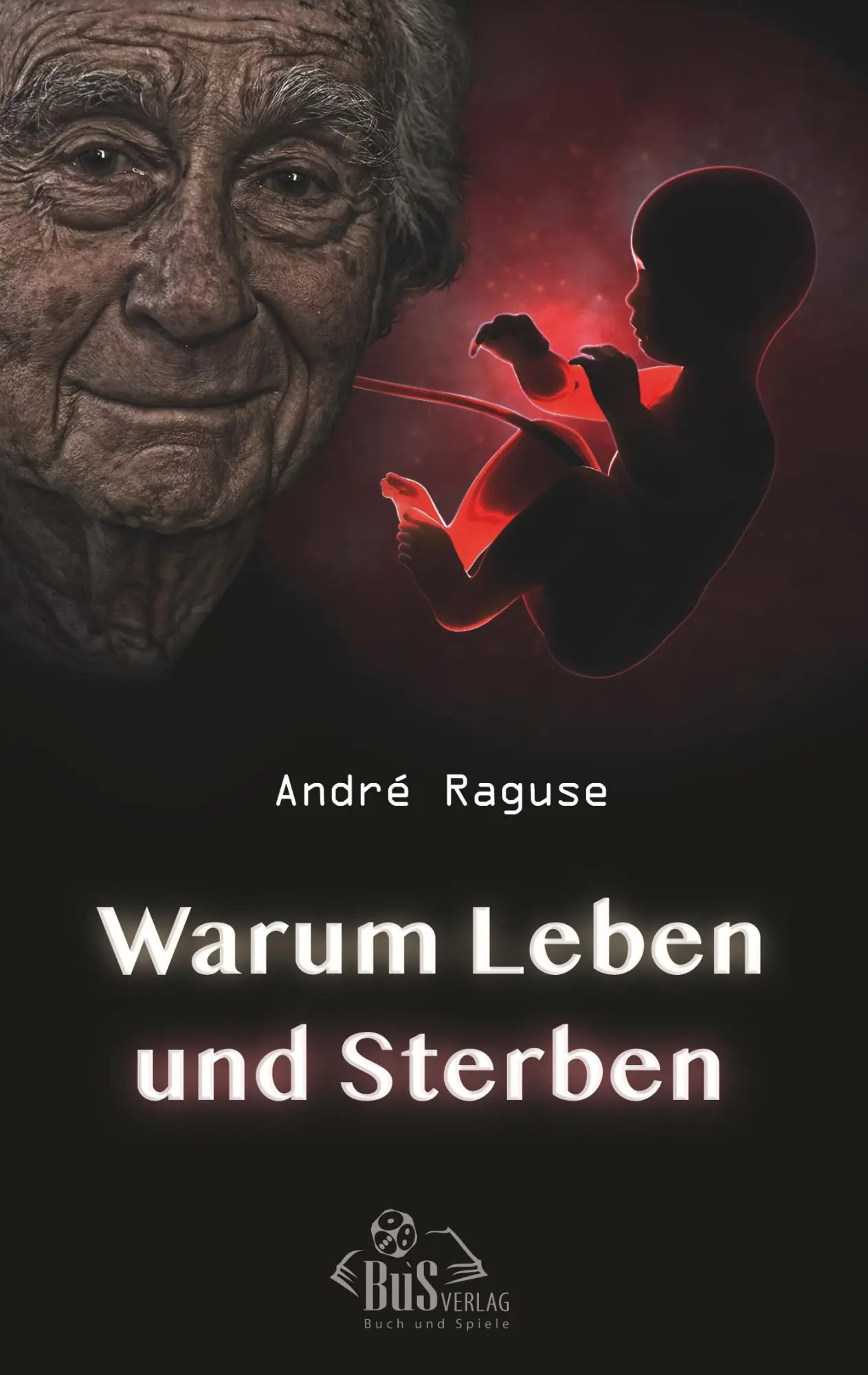 Cover: 9783944909011 | Warum Leben und Sterben | André Raguse | Taschenbuch | 436 S. | 2018