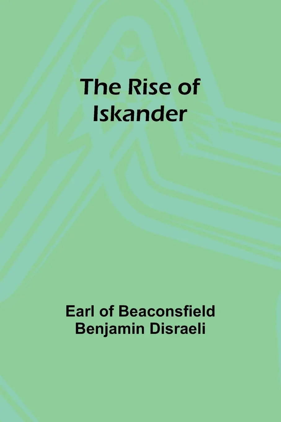 Cover: 9789357929011 | The Rise of Iskander | Earl Of Disraeli | Taschenbuch | Englisch
