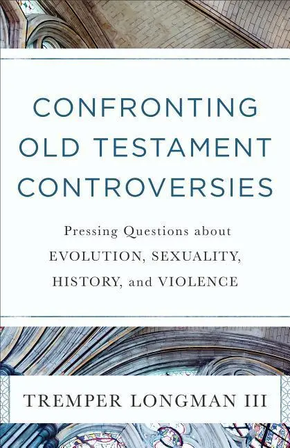 Cover: 9780801019111 | Confronting Old Testament Controversies | Longman Tremper III | Buch