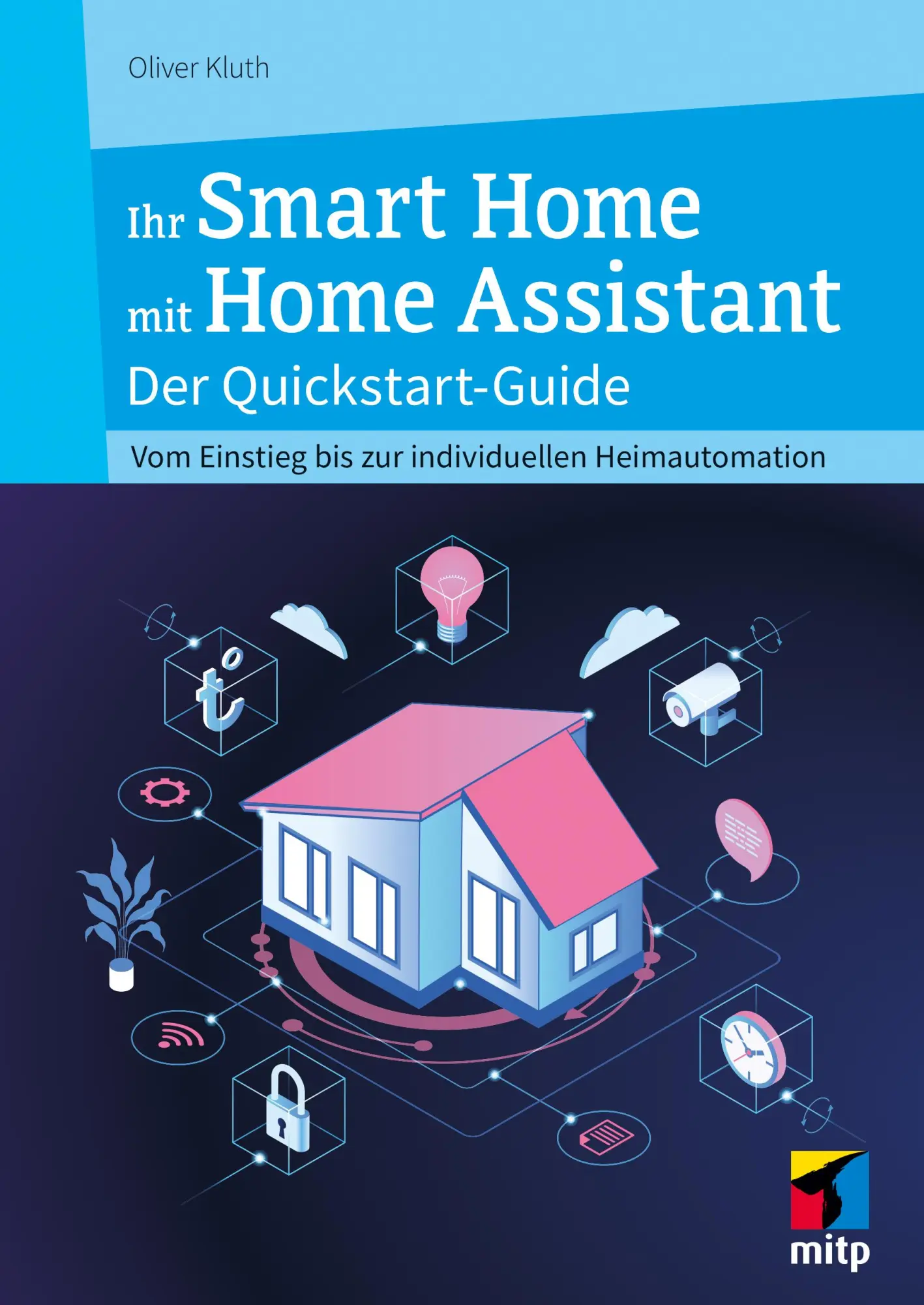 Cover: 9783747509111 | Ihr Smart Home mit Home Assistant | Oliver Kluth | Taschenbuch | 2025