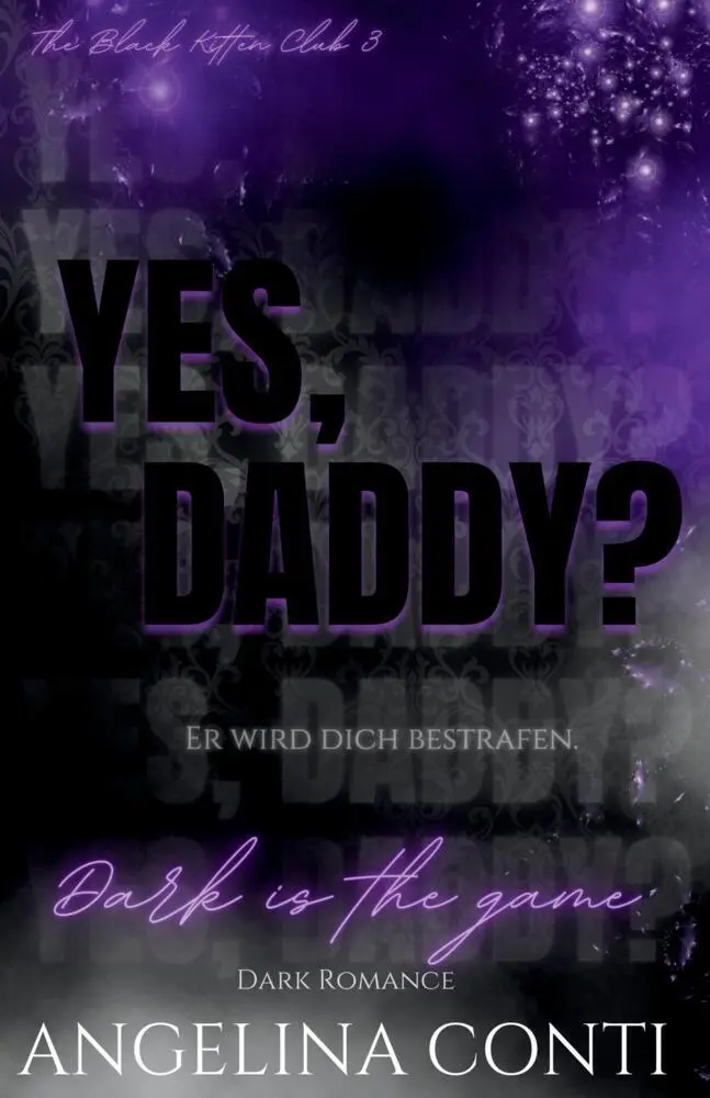 Cover: 9783384239211 | YES, DADDY? (Dark Romance) | Dark is the game | Angelina Conti | Buch