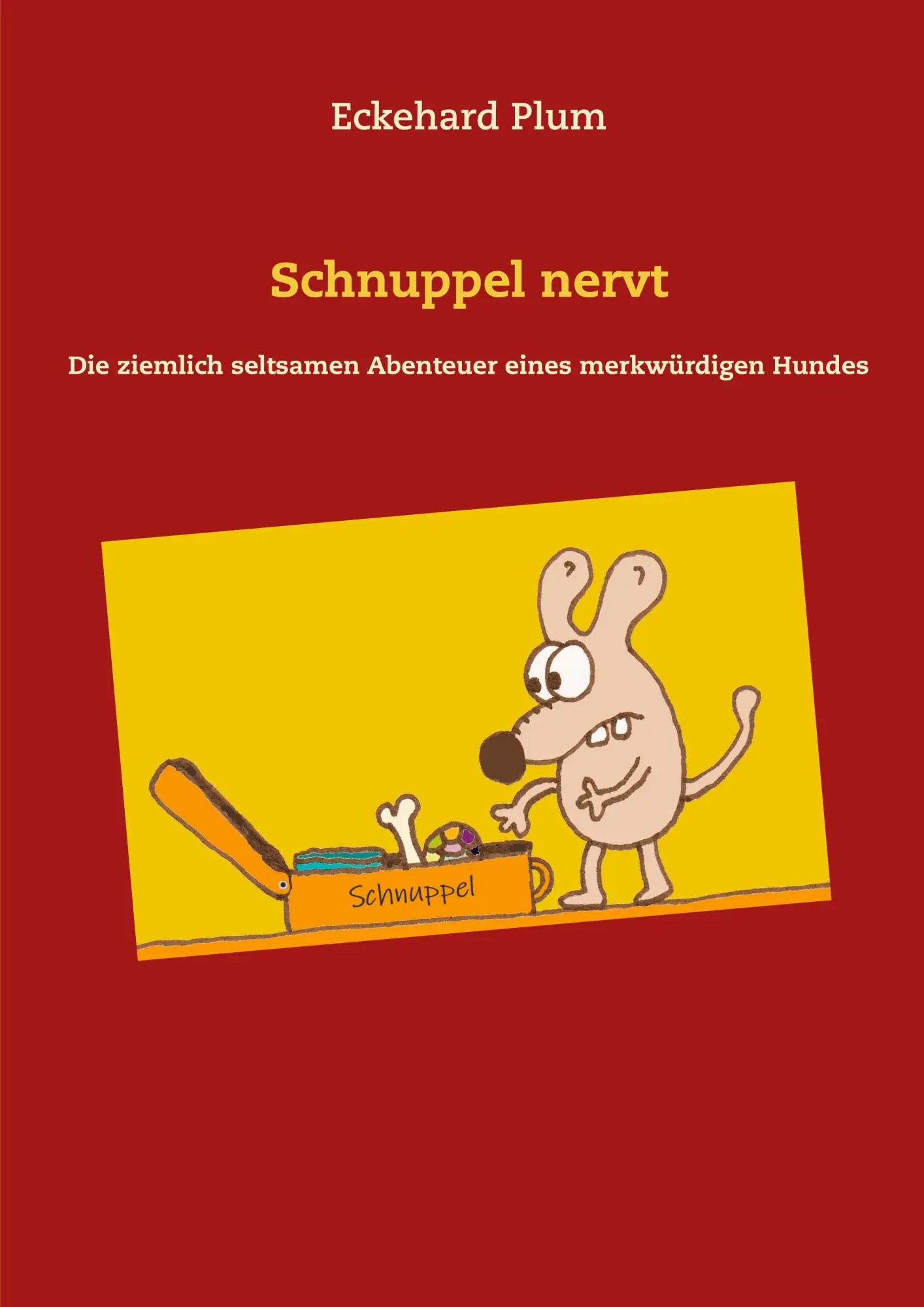Cover: 9783752689211 | Schnuppel nervt | Eckehard Plum | Taschenbuch | 64 S. | Deutsch | 2020
