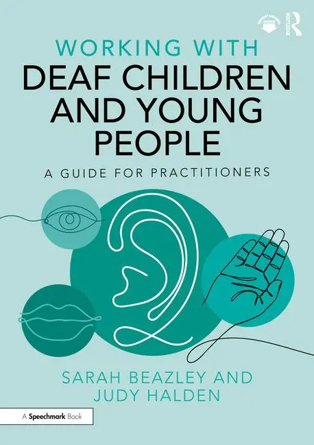 Cover: 9781032289311 | Working with Deaf Children and Young People | Judy Halden (u. a.)