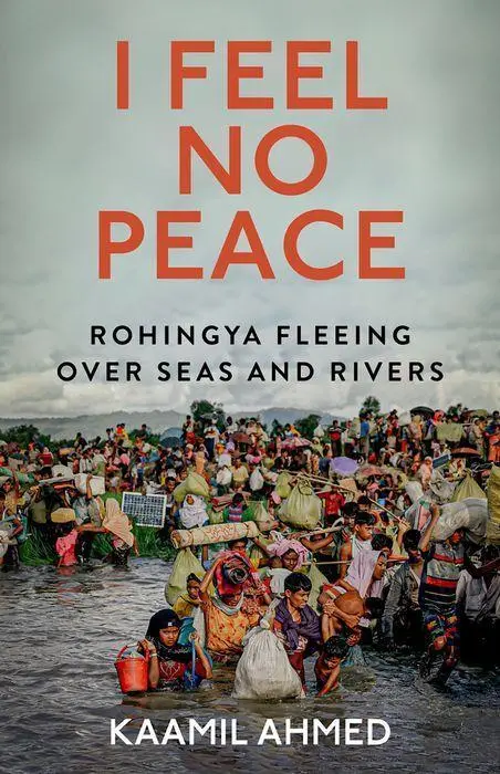Cover: 9781787389311 | I Feel No Peace | Rohingya Fleeing Over Seas and Rivers | Kaamil Ahmed