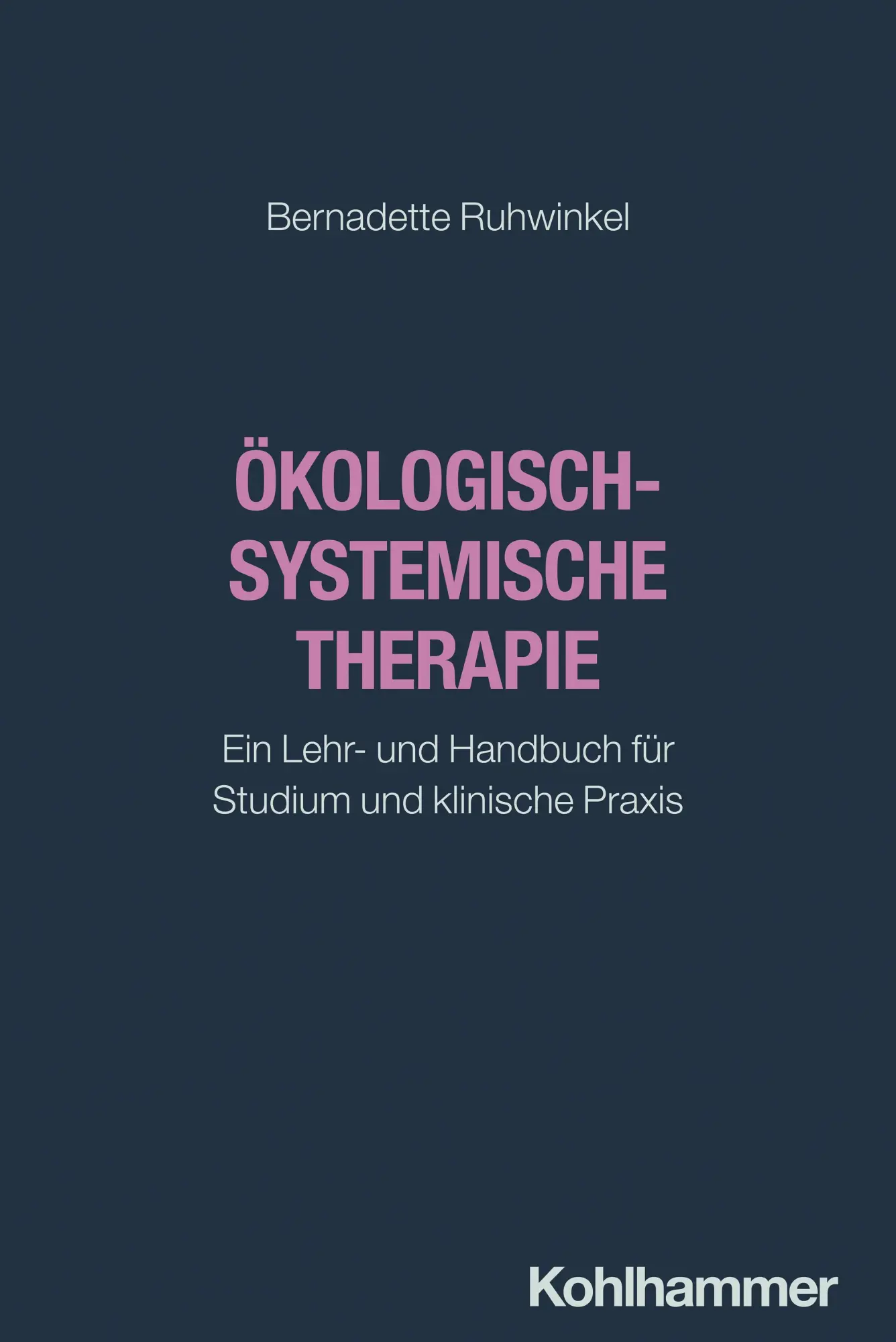 Cover: 9783170459311 | Ökologisch-systemische Therapie | Bernadette Ruhwinkel | Taschenbuch