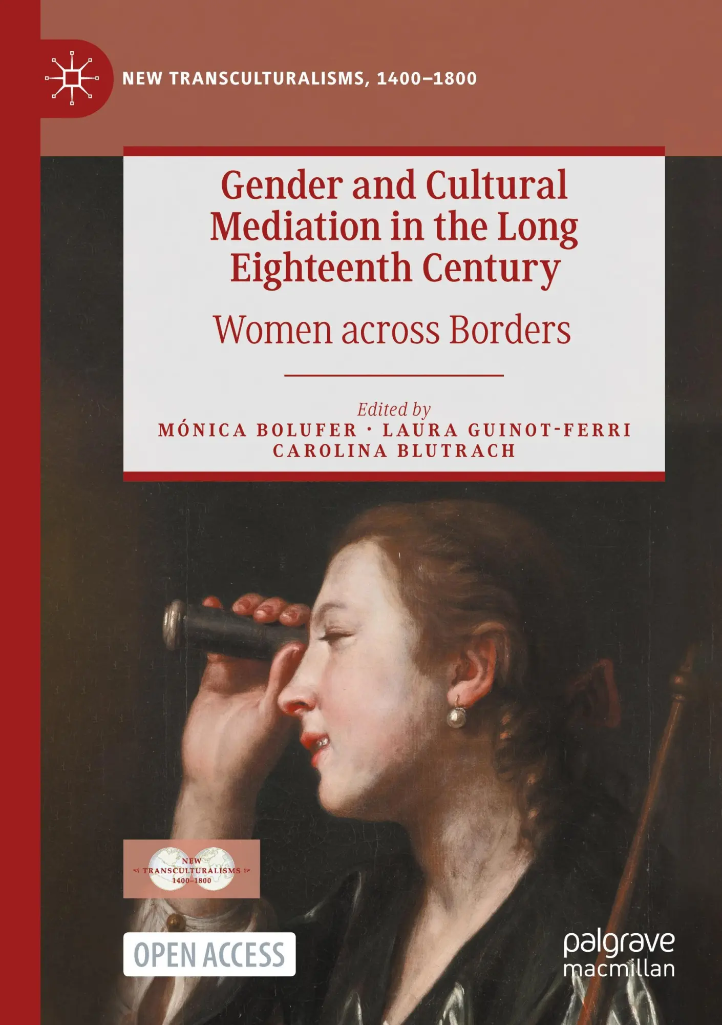 Gender and Cultural Mediation in the Long Eighteenth Century: Women across Borders (New Transculturalisms, 1400–1800)