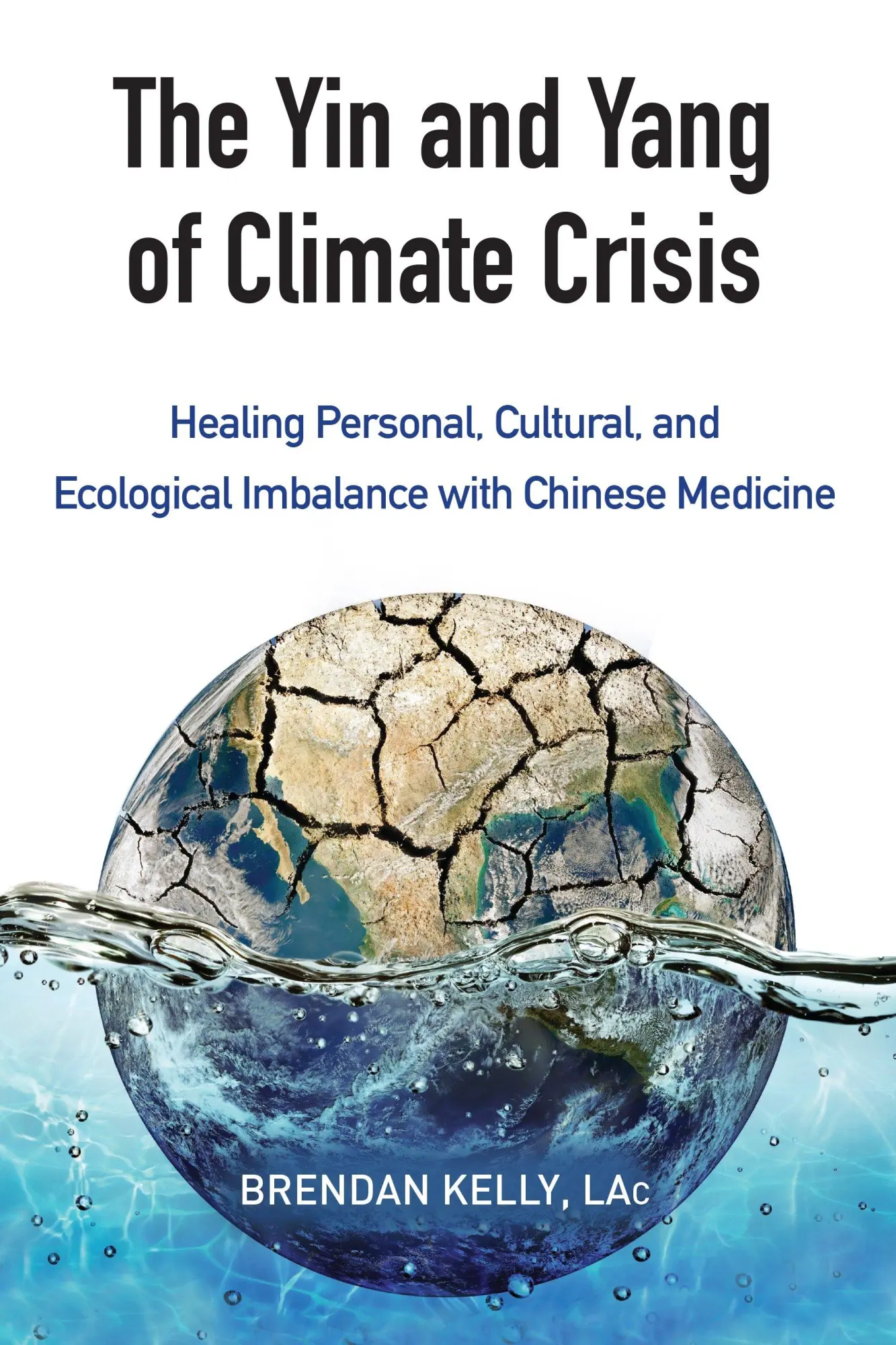 Cover: 9781583949511 | The Yin and Yang of Climate Crisis | Brendan Kelly | Taschenbuch
