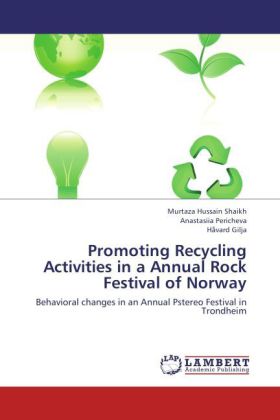 Promoting Recycling Activities in a Annual Rock Festival of Norway | Behavioral changes in an Annual Pstereo Festival in Trondheim | Murtaza Hussain Shaikh (u. a.) | Taschenbuch | Englisch - Shaikh, Murtaza Hussain