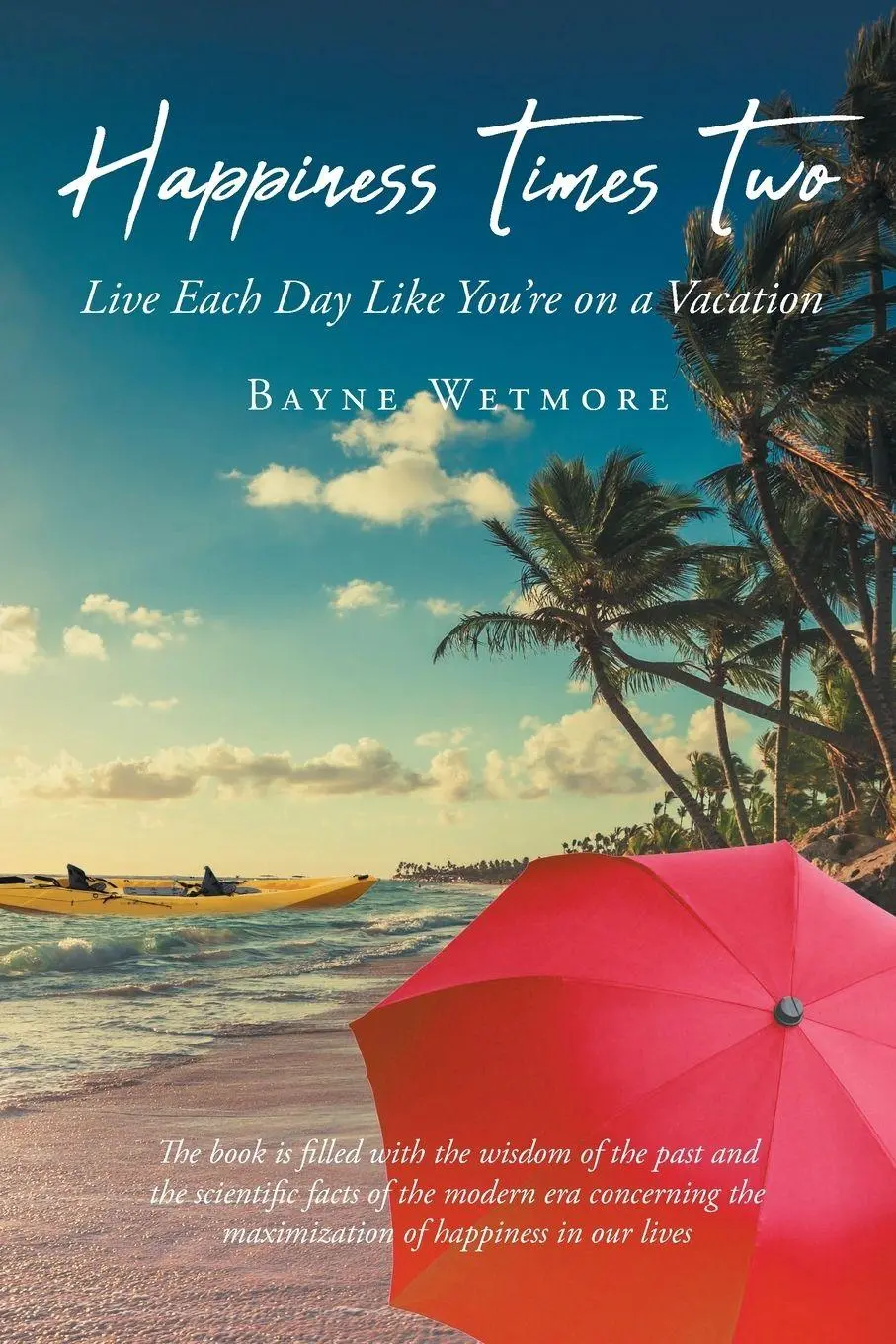 Cover: 9781662449611 | Happiness Times Two | Live Each Day Like You're on a Vacation | Buch