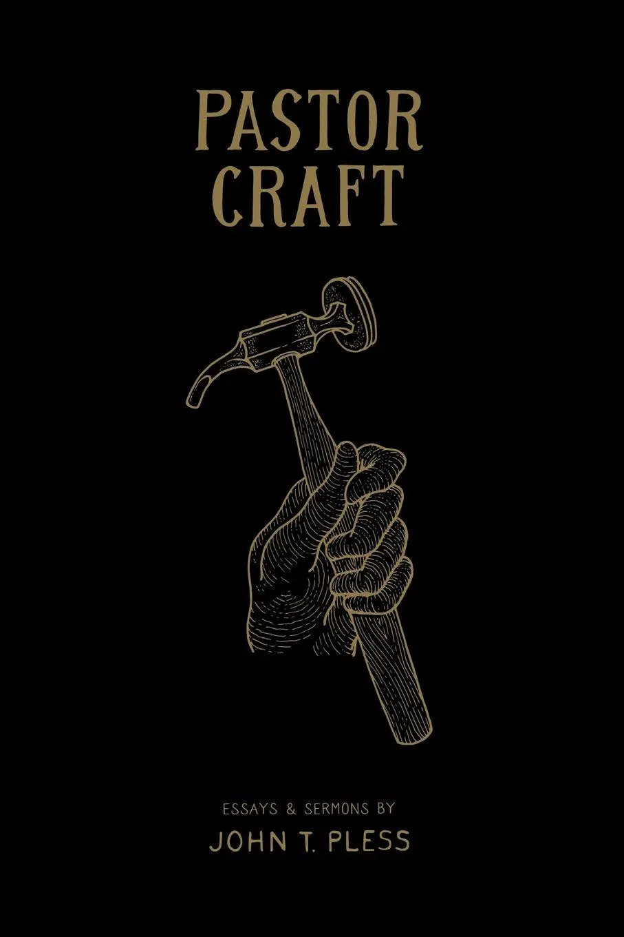 Cover: 9781948969611 | Pastor Craft | Essays &amp; Sermons | John T Pless | Taschenbuch | 2021