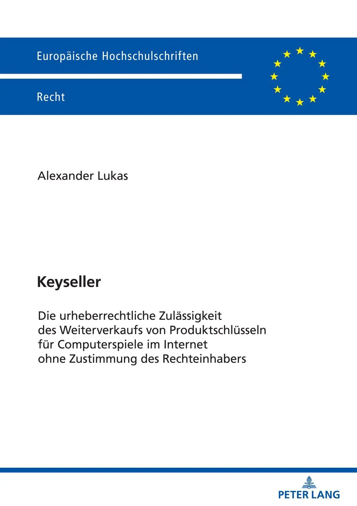 Keyseller: Die urheberrechtliche Zulässigkeit des Weiterverkaufs von Produktschlüsseln für Computerspiele im Internet ohne Zustimmung des ... Hochschulschriften Recht, Band 6272)