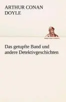 Cover: 9783849529611 | Das getupfte Band und andere Detektivgeschichten | Arthur Conan Doyle