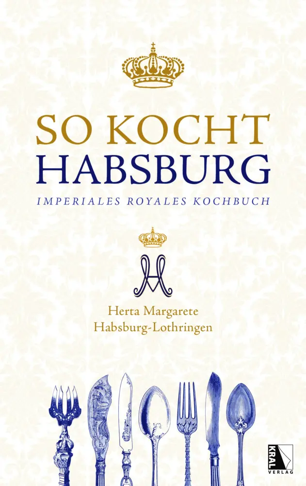 Cover: 9783990249611 | So kocht Habsburg | Herta Margarete Habsburg-Lothringen | Buch | 2021