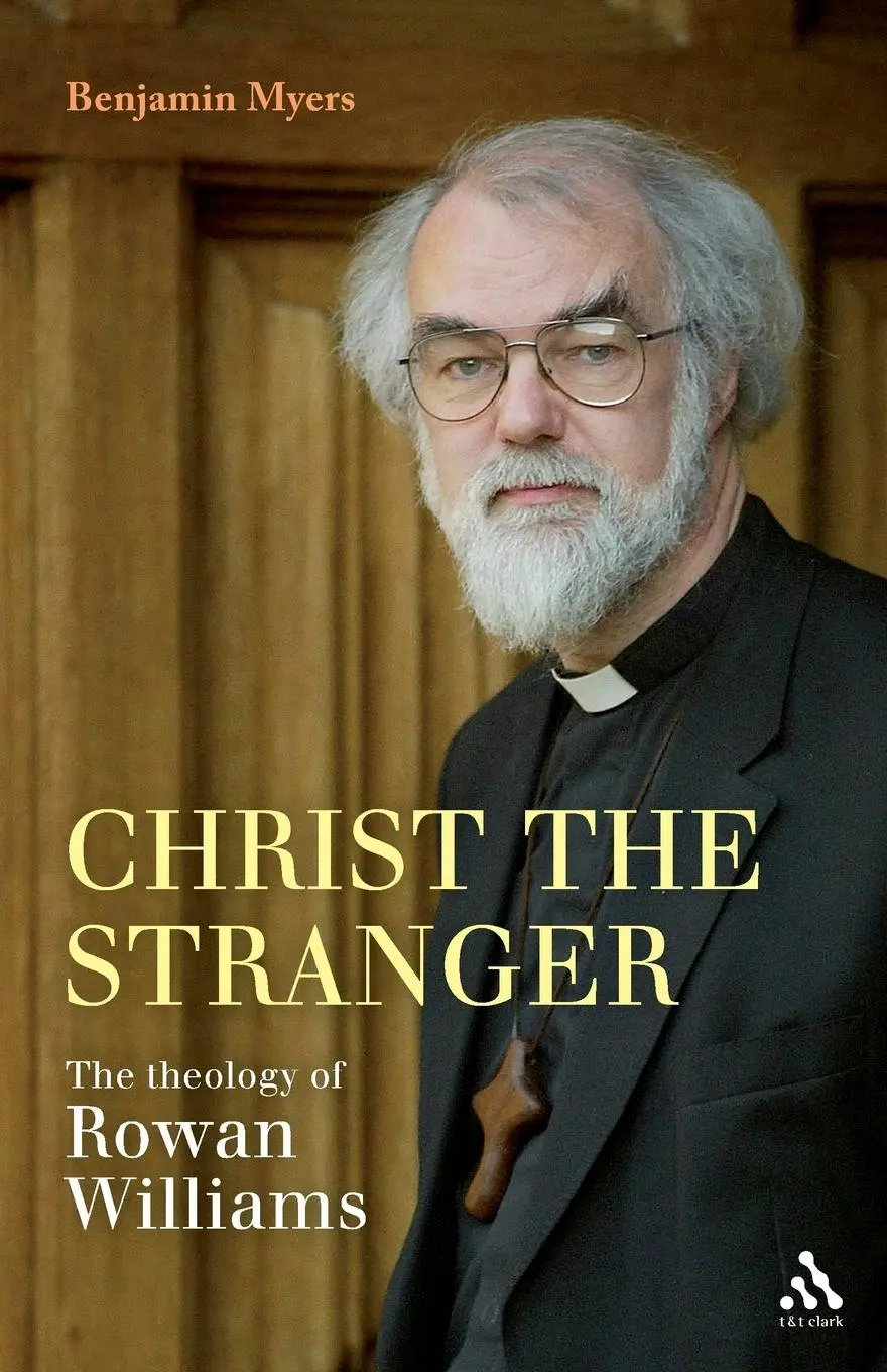 Cover: 9780567599711 | Christ the Stranger | The Theology of Rowan Williams | Benjamin Myers