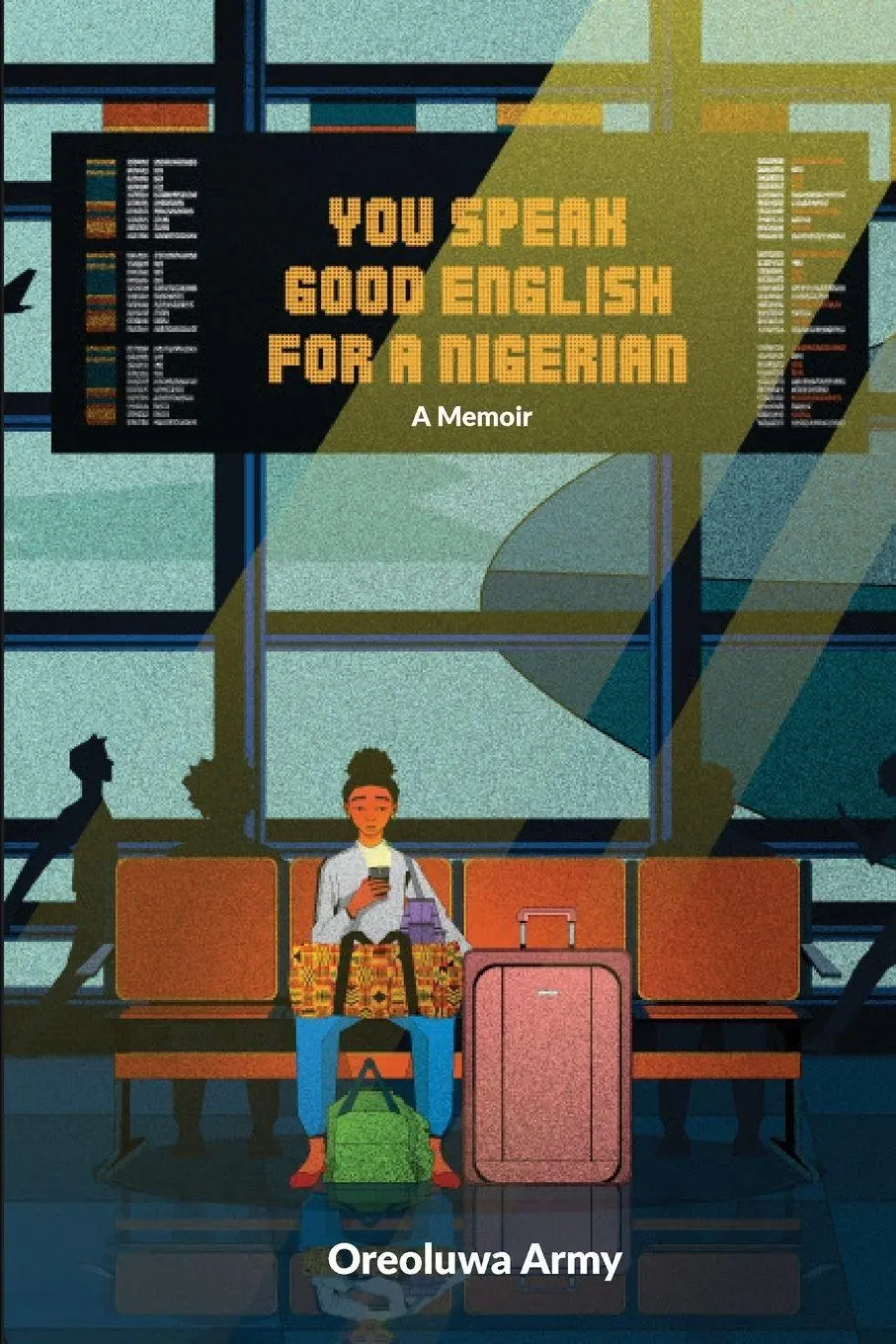 Cover: 9781734949711 | You Speak Good English for a Nigerian | Oreoluwa Army | Taschenbuch