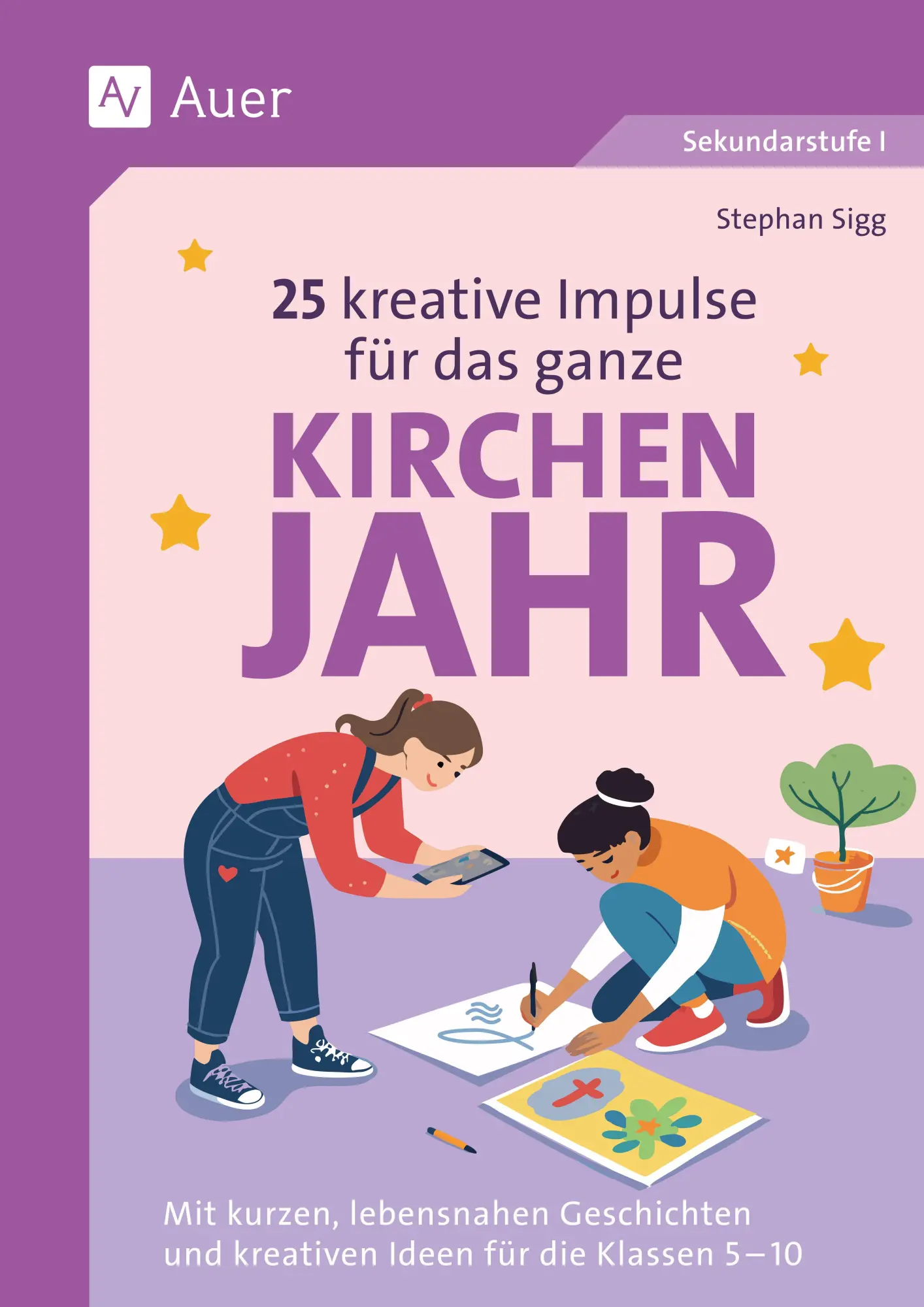 Cover: 9783403089711 | 25 kreative Impulse für das ganze Kirchenjahr | Stephan Sigg | Buch