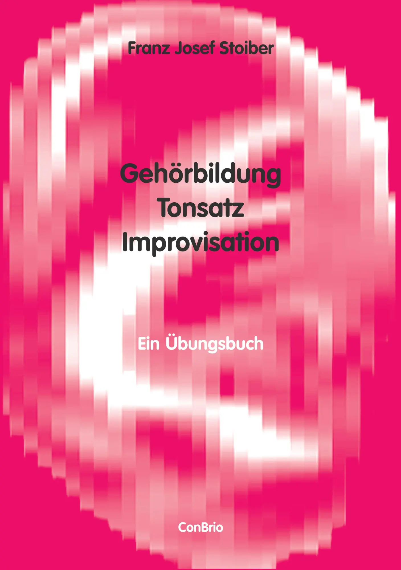 Cover: 9783930079711 | Gehörbildung, Tonsatz, Improvisation | Ein Übungsbuch | Stoiber | Buch