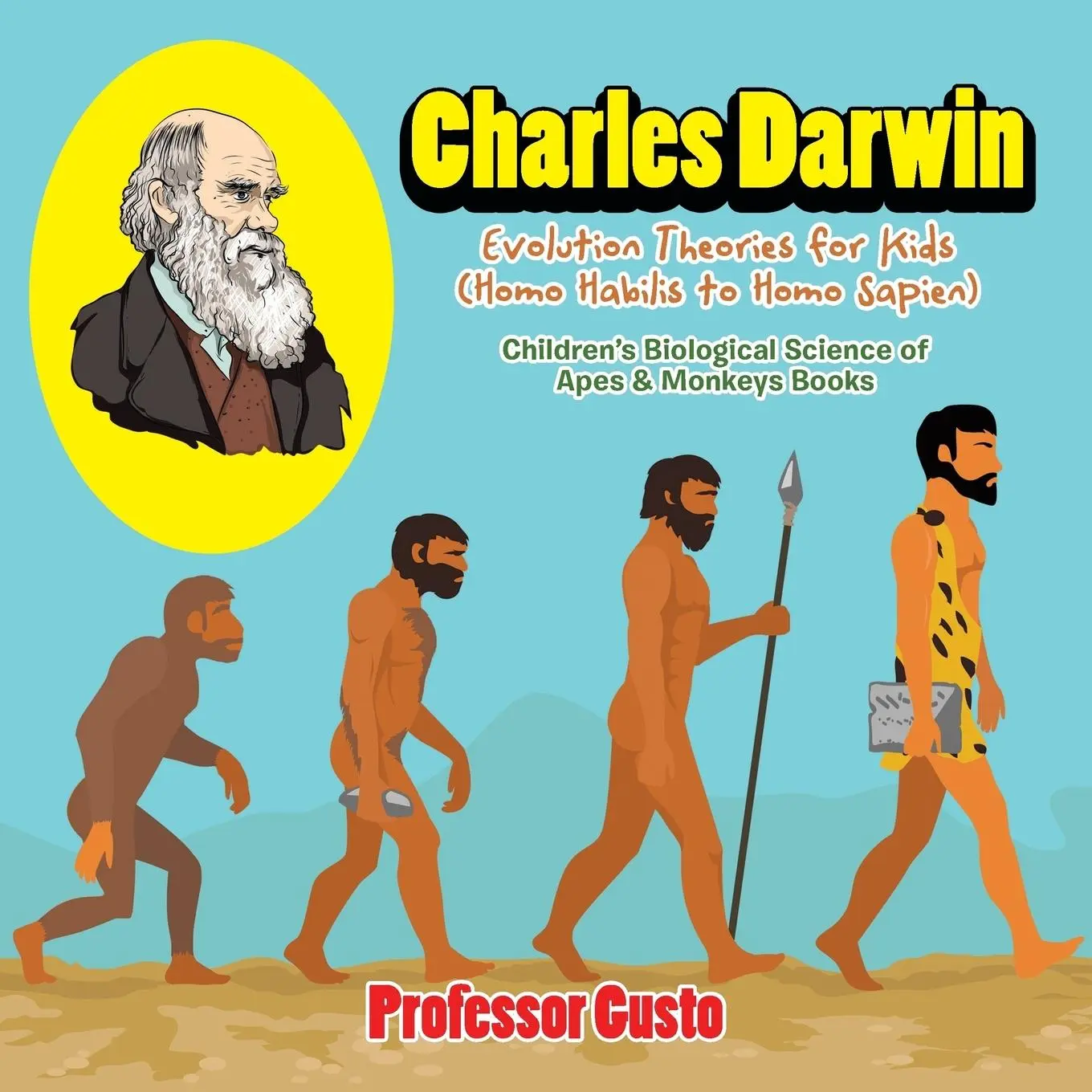 Cover: 9781683219811 | Charles Darwin - Evolution Theories for Kids (Homo Habilis to Homo...