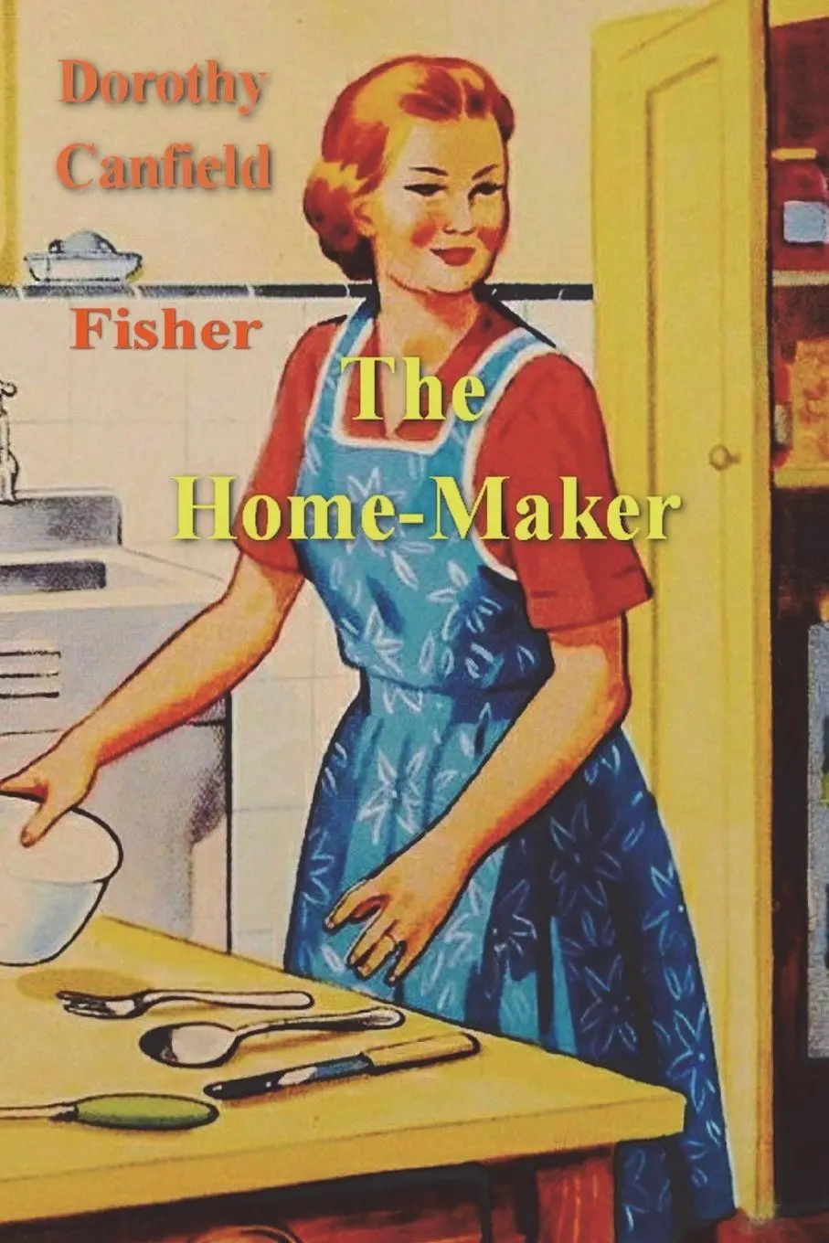 Cover: 9781773239811 | The Home-Maker | Dorothy Canfield Fisher | Taschenbuch | Englisch