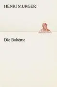 Cover: 9783842409811 | Die Bohème | Henri Murger | Taschenbuch | Paperback | 304 S. | Deutsch