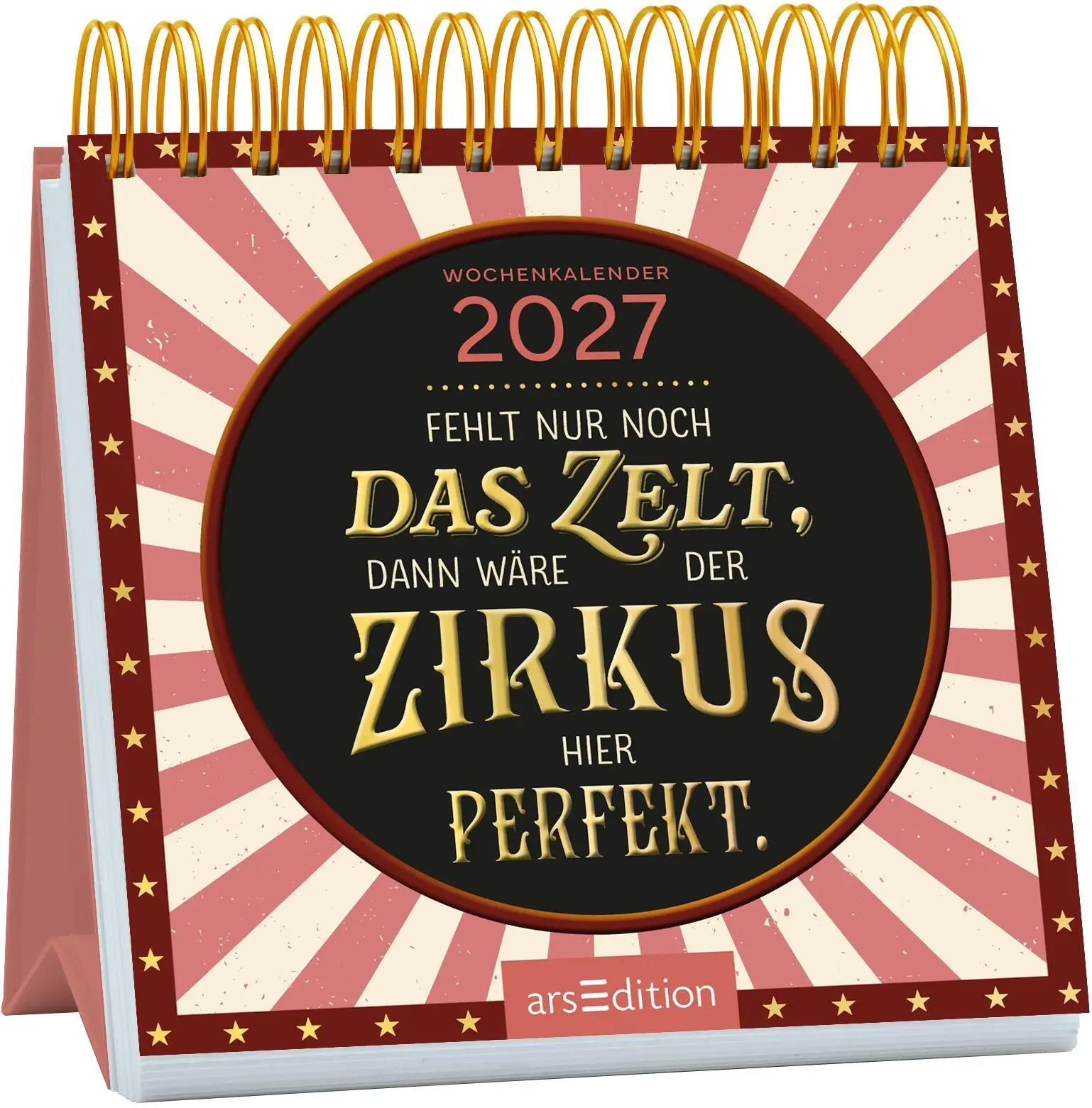 Cover: 4014489139911 | Mini-Wochenkalender Fehlt nur noch das Zelt, dann wäre der Zirkus...